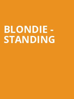 Blondie - Standing at Roundhouse